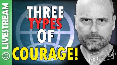 Three Types of COURAGE!