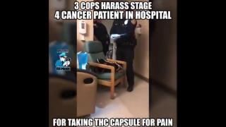'Hero' Cops Raid Cancer Patient's Hospital Room For Treating Cancer Pain With THC Oil