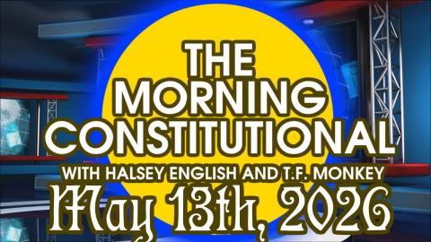 The Morning Constitutional: May 13th, 2026