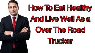 How To Live Like a King In A Semi Truck