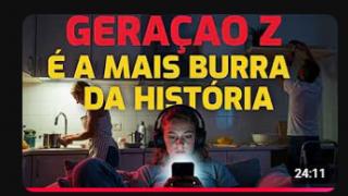 GERAÇÃO Z: A PRIMEIRA GERAÇÃO OFICIALMENTE CONSIDERADA MAIS BURRA QUE A ANTERIOR! RUMO À SARJETA!