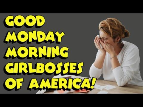 Good Monday Morning Girlboss- The Regret Episode