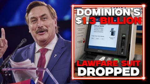 Mike Lindell Reveals Why Dominion Just Dropped Its $1.3 Billion Lawfare Suit Against Him!