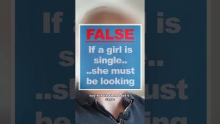 Just Because She Is Single Doesn't Mean She Is Looking