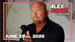 FULL ALEX JONES SHOW — 6/28/26