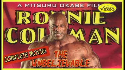 RONNIE COLEMAN - THE UNBELIEVABLE MOVIE (2000) COMPLETE UPLOAD