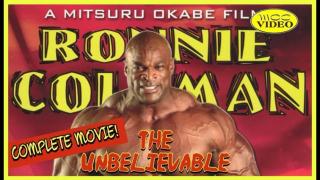 RONNIE COLEMAN - THE UNBELIEVABLE MOVIE (2000) COMPLETE UPLOAD