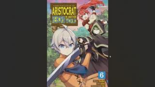 Chronicles Of An Aristocrat Reborn In Another World Volume 6 Review