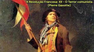 A Revolução Francesa: XII - O Terror comunista (Pierre Gaxotte)