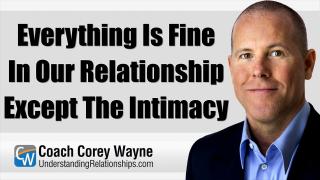 Everything Is Fine In Our Relationship Except The Intimacy