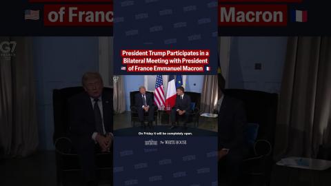 President Trump meets with President of France Emmanuel Macron ahead of the G7 Summit in France.