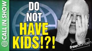 Do Not Have KIDS?!? CALL IN SHOW