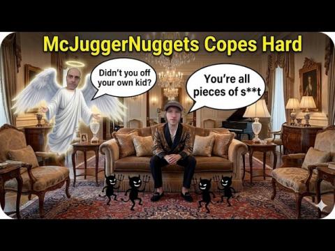 McJuggerNugget's Copes Hard, Calls Critics POS! LOL, The IRONY!