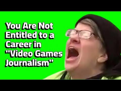 Video Games "Journalists" are Not Entitled to a Career