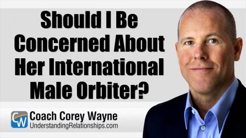 Should I Be Concerned About Her International Male Orbiter?