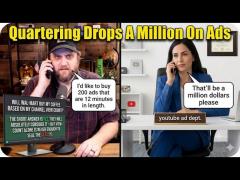 The Quartering Drops A Mil on 200 Plus Adverts?!?!? Dude is OVER!!!