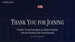 President Trump Participates in a Bilateral Meeting with the President of the French Republic