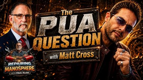 Repairing the Manosphere - Episode 4: The PUA Question w/Matt Cross