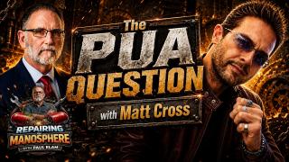 Repairing the Manosphere - Episode 4: The PUA Question w/Matt Cross