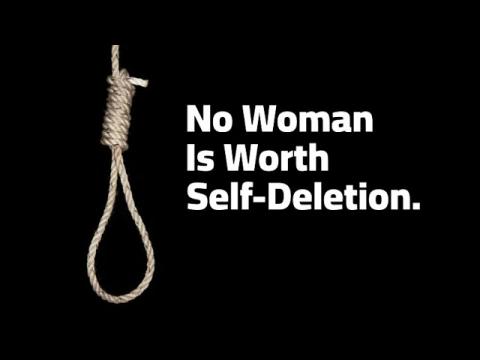 No Woman is Worth Self-Deletion