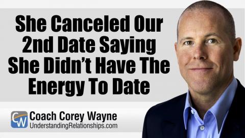 She Canceled Our 2nd Date Saying She Didn’t Have The Energy To Date