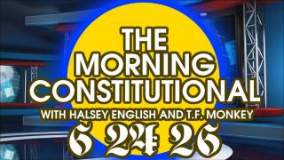 The Morning Constitutional: June 24th, 2026