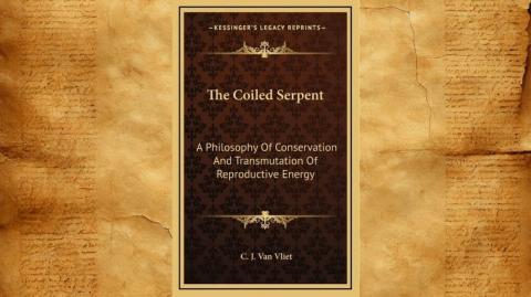 Semen Retention Superhumanity - The Coiled Serpent by C.J. Van Vliet.