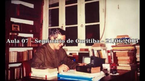 Seminário de Curitiba - Olavo de carvalho - Aula 07 (21/06/2003)