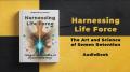 Harnessing Life Force: The Art and Science of Semen Retention | Audiobook by Mindful Literary