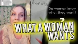 WHAT A WOMAN WANTS