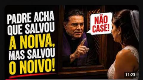 PADRE DOMADO PENSOU TER SALVO NOIVA, MAS NA VERDADE SALVOU O NOIVO DA ARMADILHA!