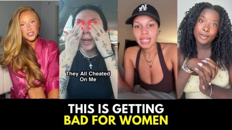 Single Women Are BREAKING DOWN as Men Walk Away From Dating