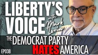 EP038: THE DEMOCRAT PARTY HATES AMERICA
