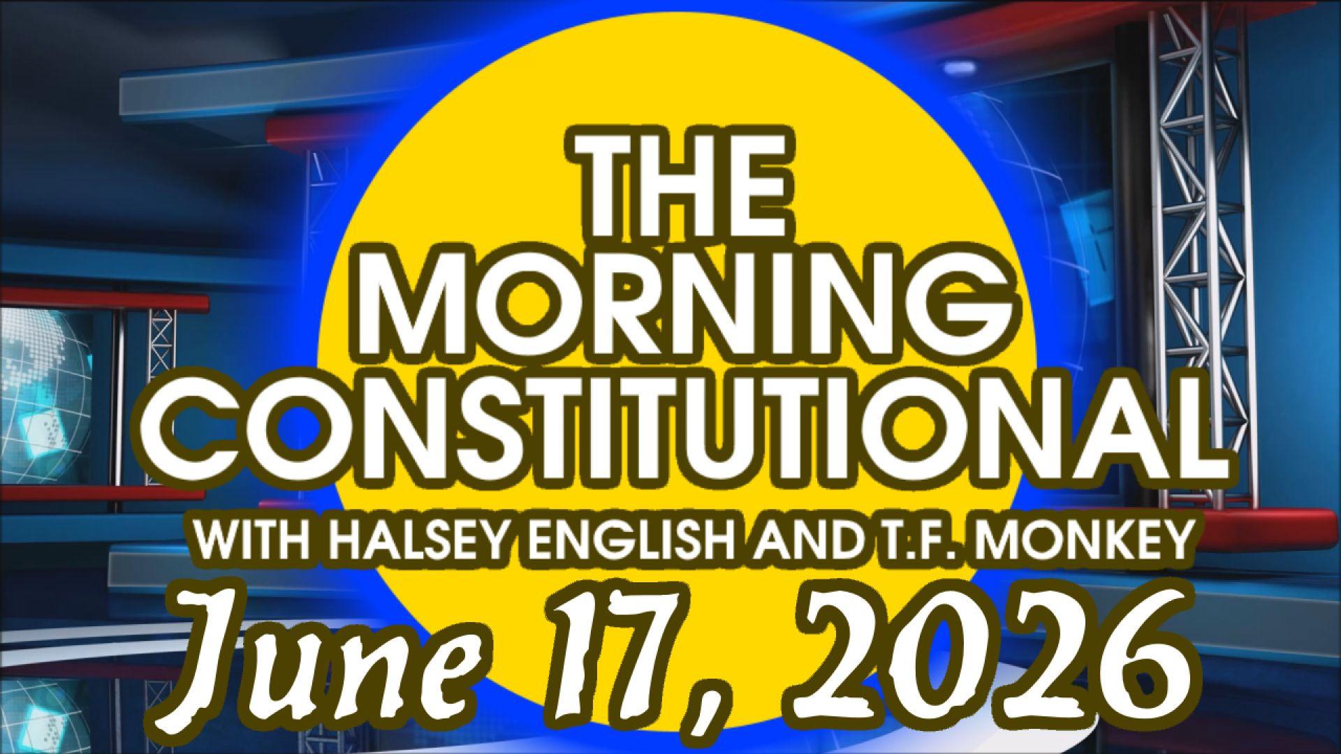 The Morning Constitutional: June 17th, 2026