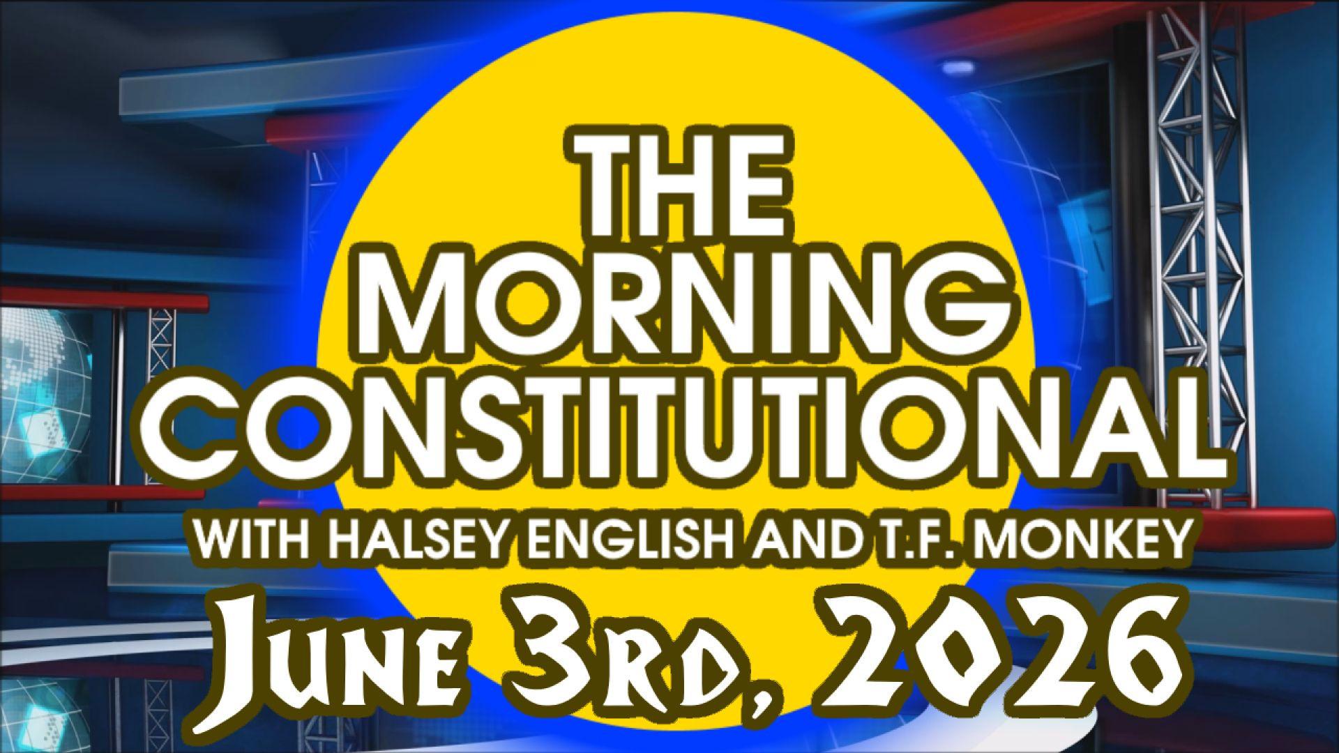The Morning Constitutional: June 3rd, 2026