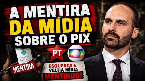 Velha mídia mente que Euardo Bolsonaro quer trocar o pix. Injustiça suprema no caso Henry Borel.