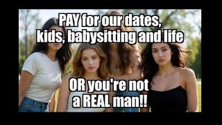 Women DEMAND that MEN pay for everything......it doesn't go well for them!!