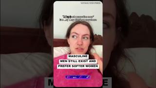 Masculine Men Still Exist And Prefer Softer WOMEN