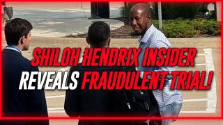 Shiloh Hendrix On The Ground Insider Reveals All About Fraudulent Trial!