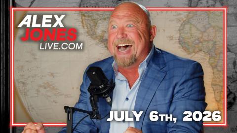 FULL ALEX JONES SHOW — 7/6/26