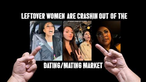 Leftover women are CRASHIN OUT of the daing/mating scene!!