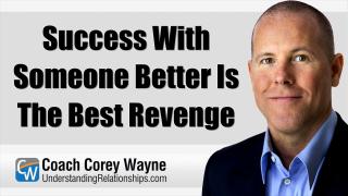Success With Someone Better Is The Best Revenge