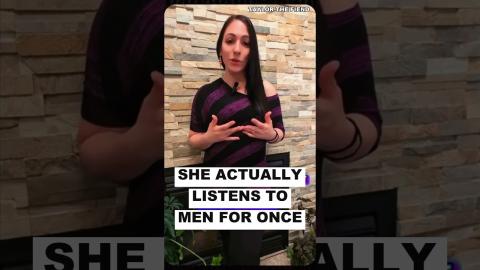 She Actually LISTENS To Men For Once
