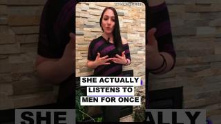 She Actually LISTENS To Men For Once