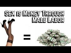 Sex Is Money Through Male Labor