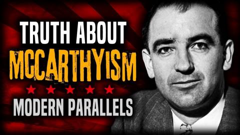 The Truth About McCarthyism: Modern Parallels [REMASTERED]
