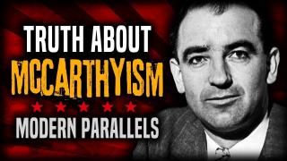 The Truth About McCarthyism: Modern Parallels [REMASTERED]