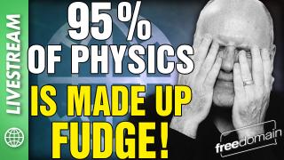 95% of Physics is Made Up FUDGE! X/Twitter Livestream
