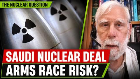 Saudi nuclear deal risks Middle East arms race – MIT Professor