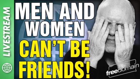 Men and Women CAN'T BE FRIENDS! X/Twitter Livestream